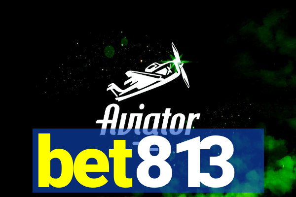 bet813