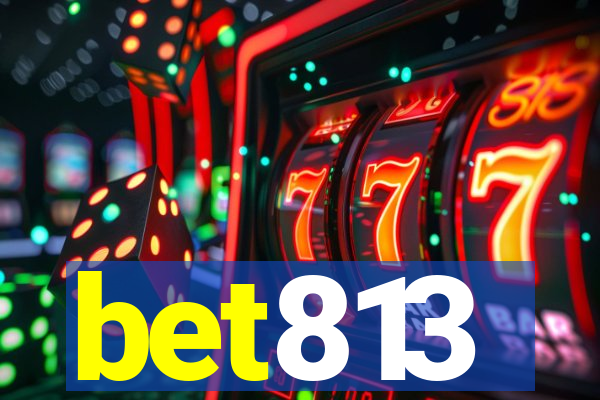 bet813