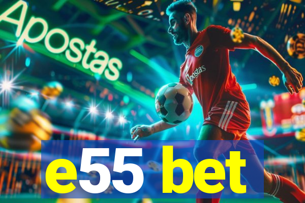 e55 bet