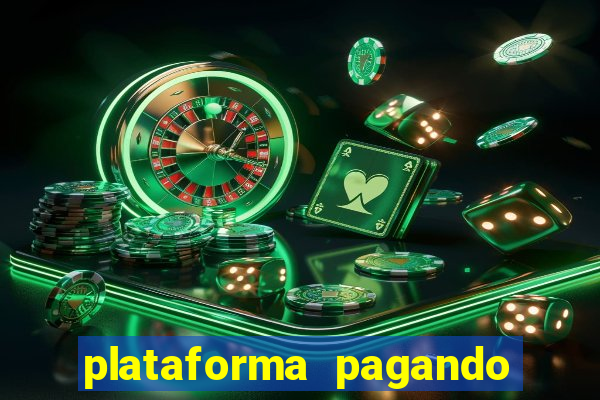 plataforma pagando bem hoje