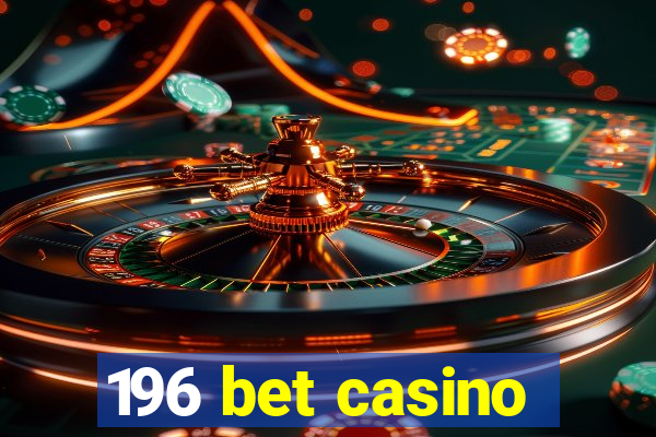 196 bet casino