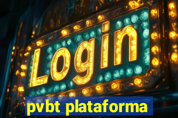 pvbt plataforma