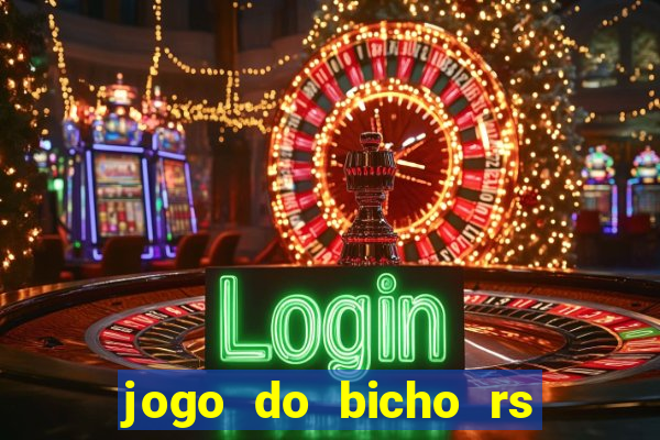 jogo do bicho rs resultado certo de hoje 14h 18h rj hoje