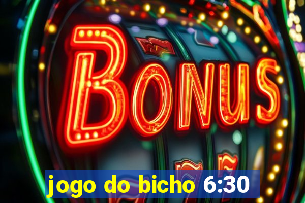 jogo do bicho 6:30