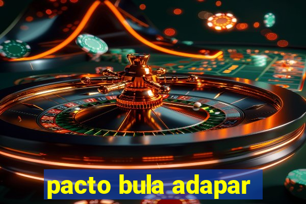 pacto bula adapar