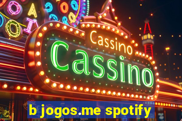 b jogos.me spotify