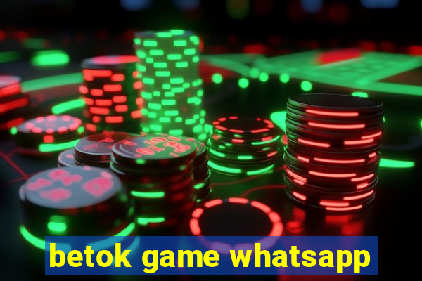 betok game whatsapp