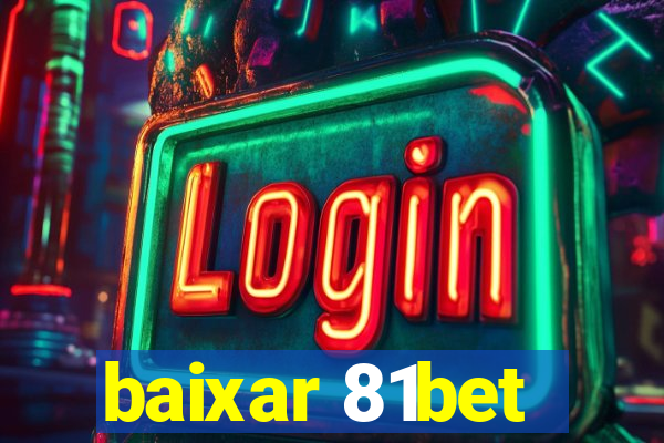 baixar 81bet