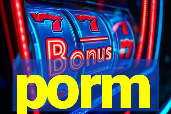 porm