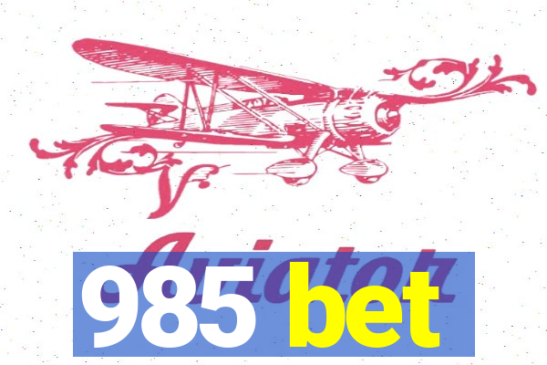 985 bet