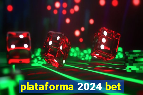 plataforma 2024 bet