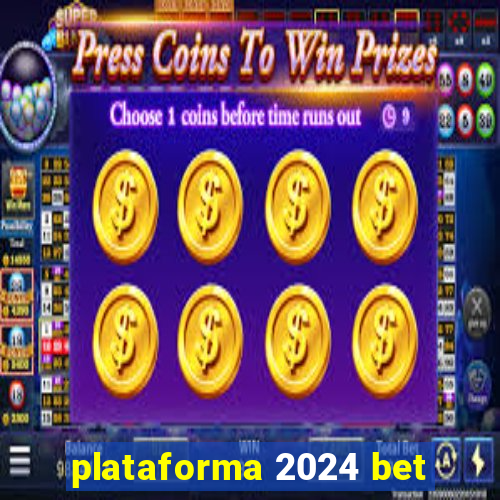 plataforma 2024 bet