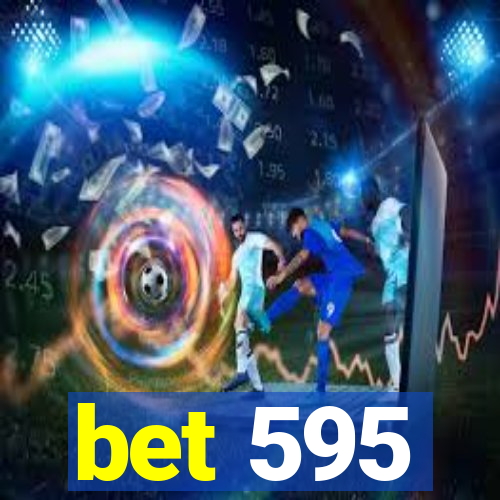 bet 595