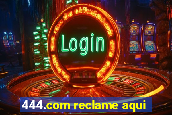 444.com reclame aqui