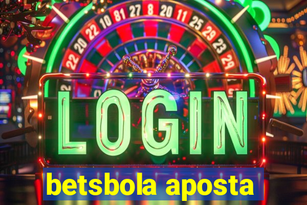 betsbola aposta