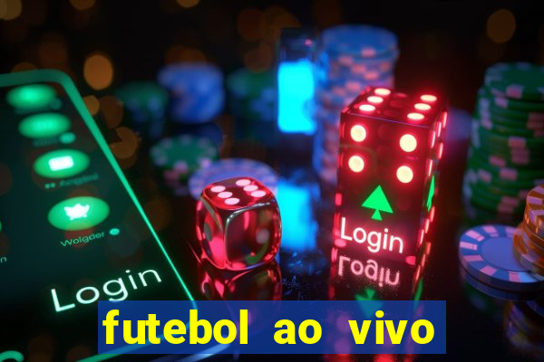 futebol ao vivo sem trava