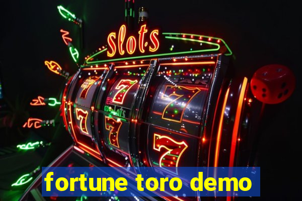 fortune toro demo