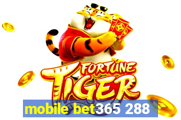 mobile bet365 288