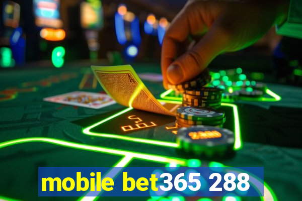 mobile bet365 288