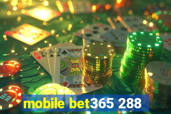 mobile bet365 288