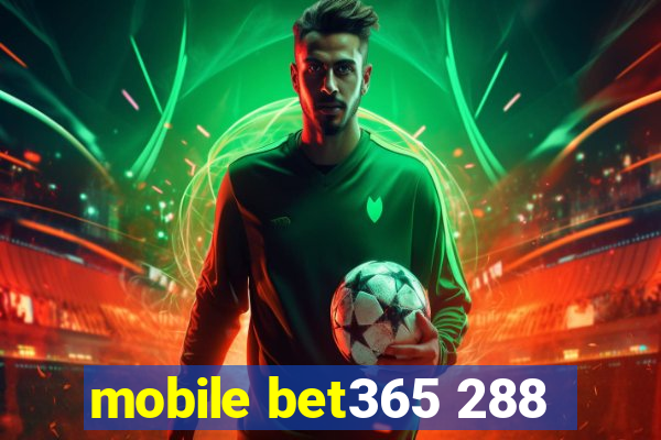 mobile bet365 288