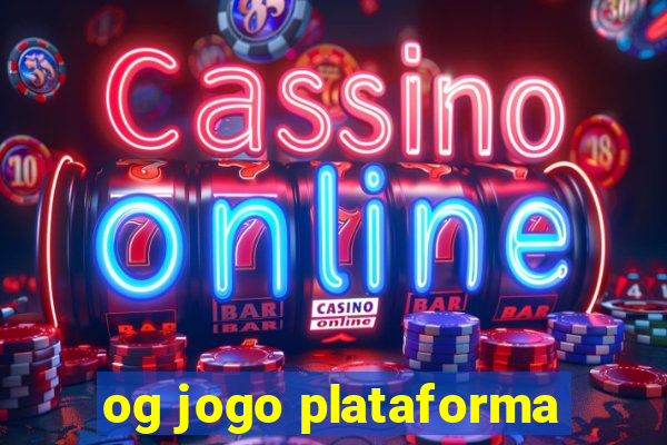 og jogo plataforma