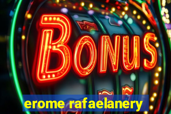 erome rafaelanery