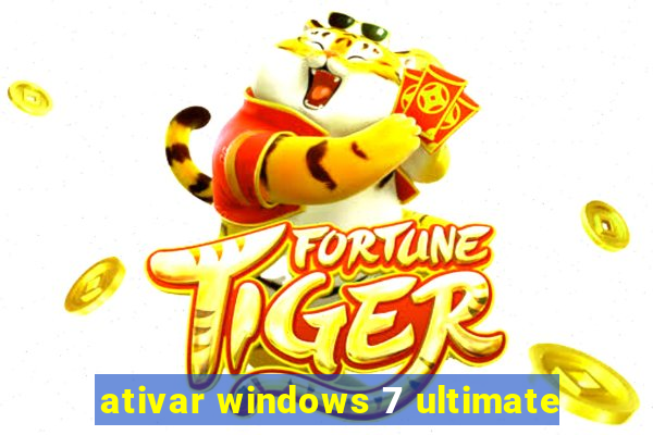 ativar windows 7 ultimate