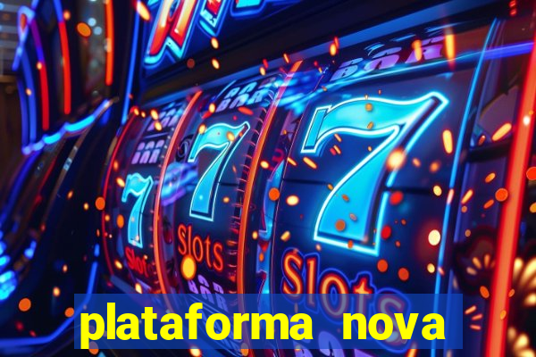 plataforma nova pagando cassino