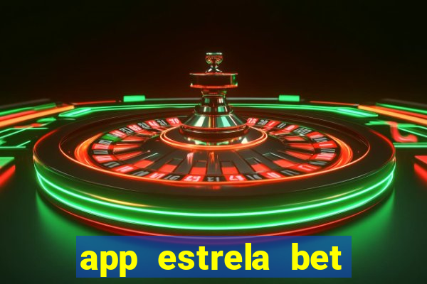 app estrela bet nao compativel