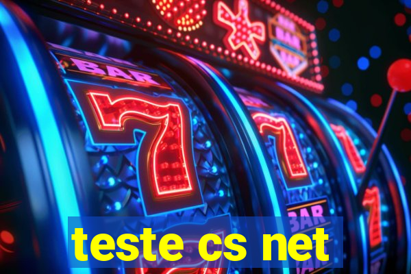 teste cs net