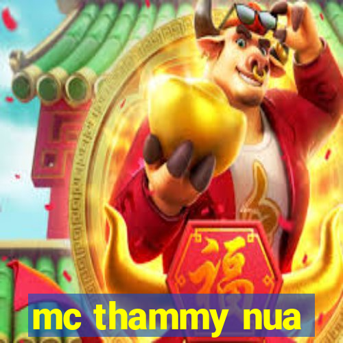 mc thammy nua