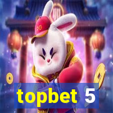 topbet 5