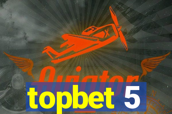 topbet 5