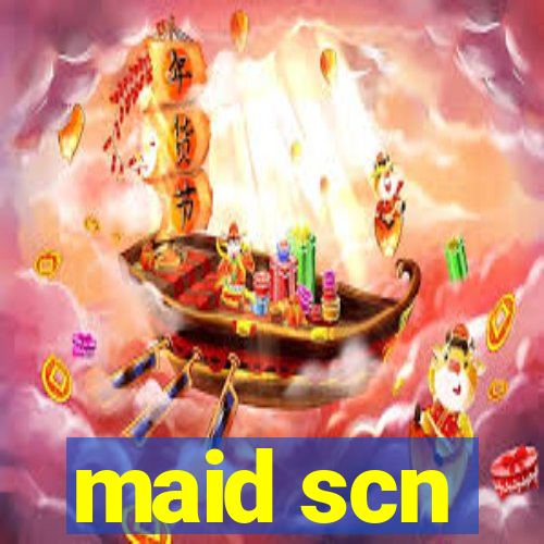 maid scn