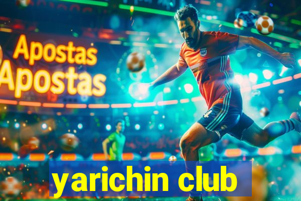 yarichin club