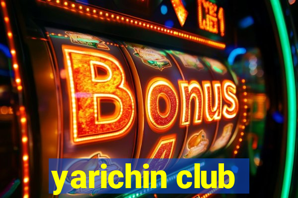 yarichin club