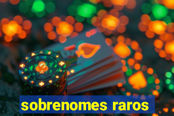 sobrenomes raros