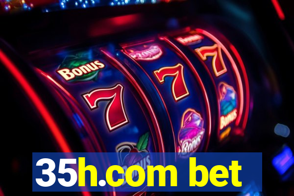 35h.com bet