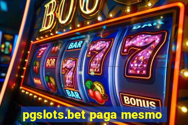 pgslots.bet paga mesmo