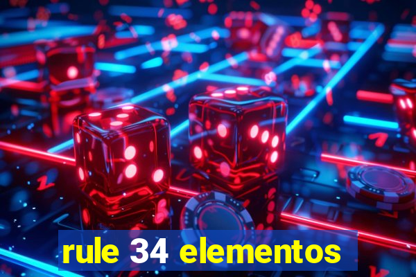 rule 34 elementos