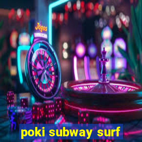 poki subway surf