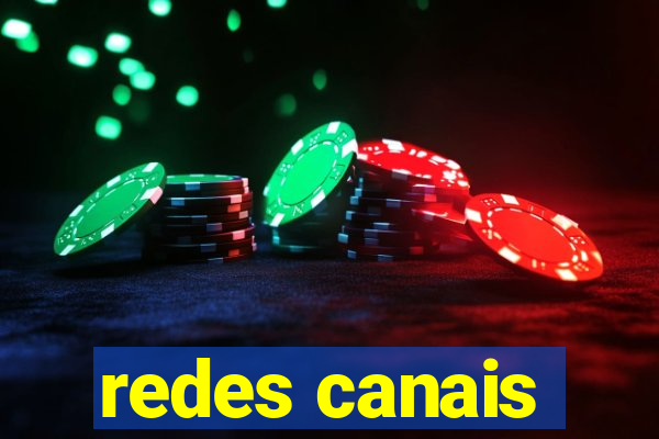 redes canais