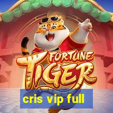 cris vip full