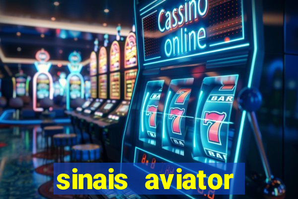 sinais aviator esporte da sorte