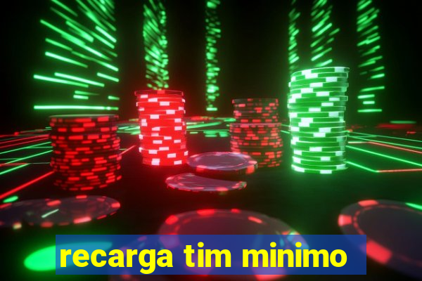 recarga tim minimo