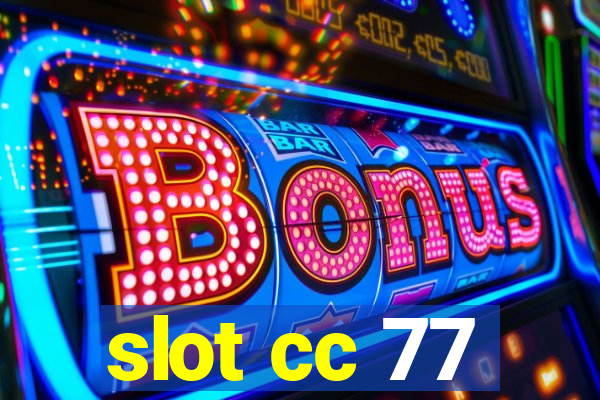 slot cc 77