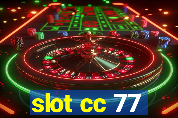 slot cc 77