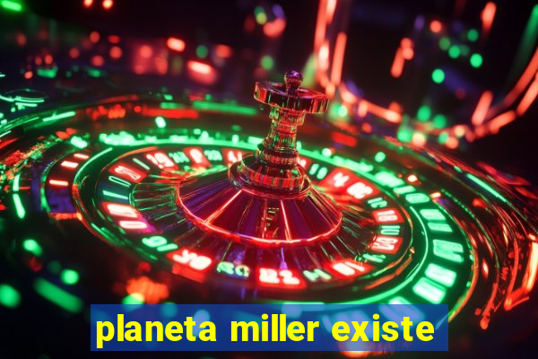 planeta miller existe