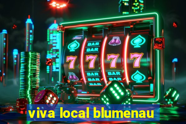 viva local blumenau